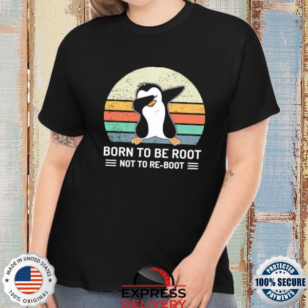 Dabbing Penguins born to be root not to be re-boot vintage shirt