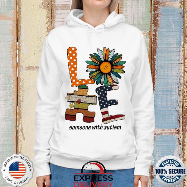 Daisy loves someone with Autism American flag s hoodie
