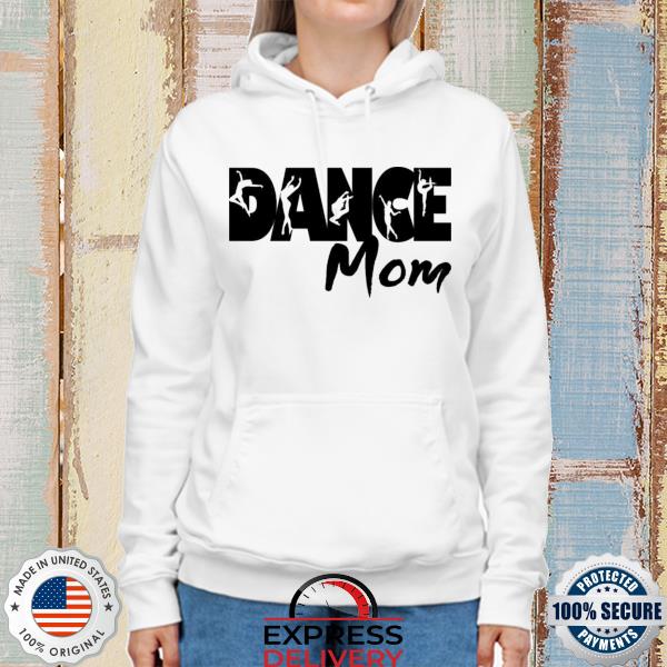 Dance Mom Shirt hoodie