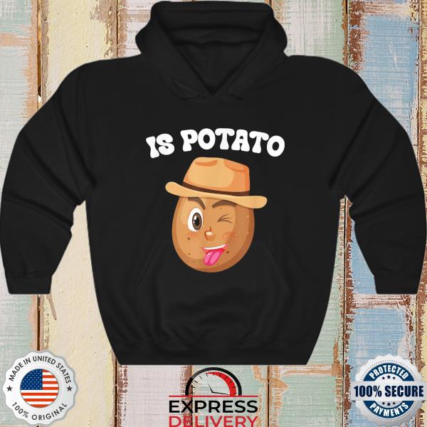 Is potato as seen on late night television meme s hoodie