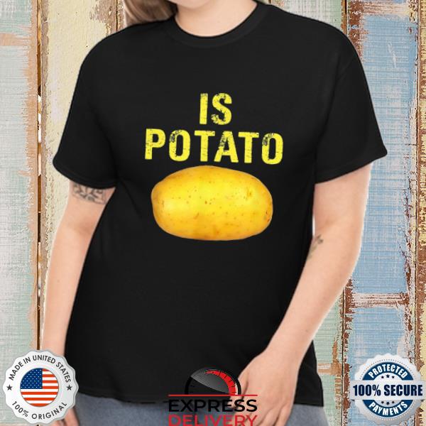 Is potato russia is potato potatos shirt