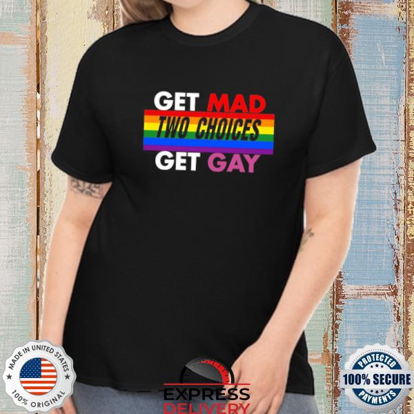 LGBT Earl Gardner get mad two choices get gay shirt