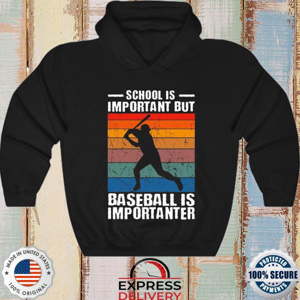 School is important but baseball is importanter vintage s hoodie