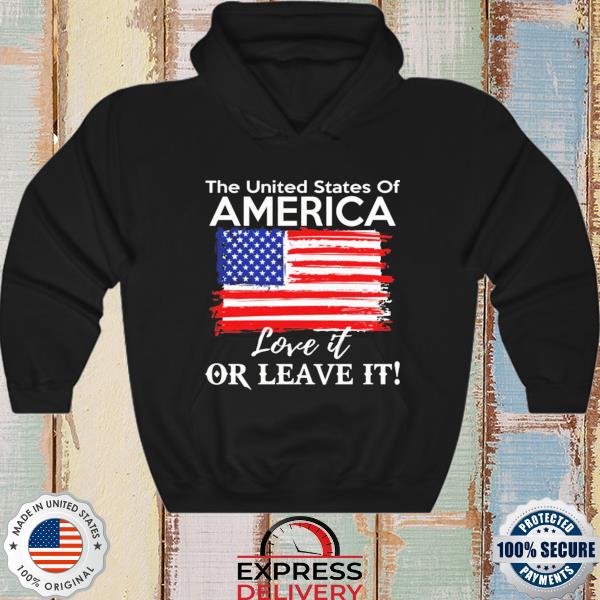 The united states of america love it or leave it s hoodie