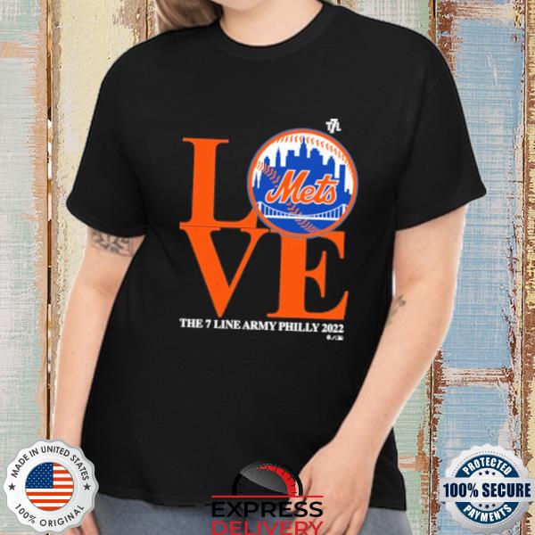 Love Mets The 7 Line Army Philly 2022 Shirt t-shirt by