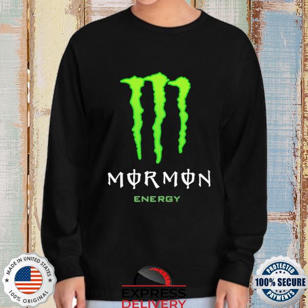 Mormon Energy Shirt Monster Energy, Hoodie, Long sleeve