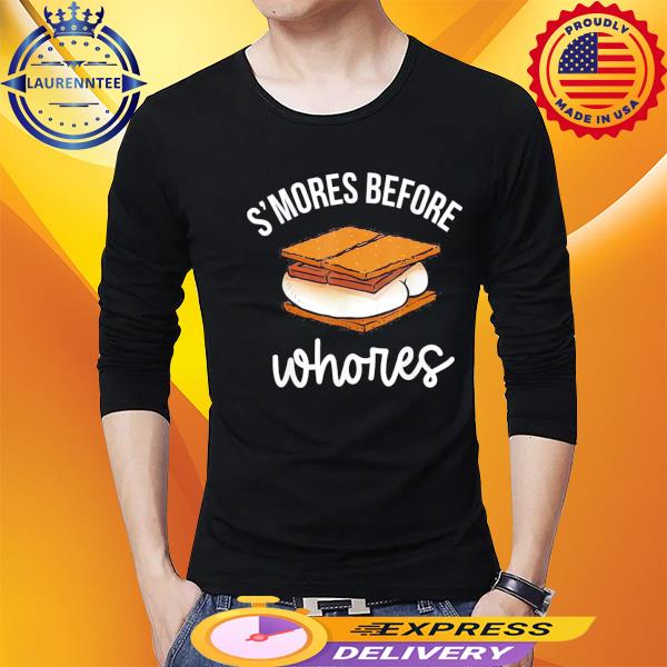Official S’mores Before Whores Shirt