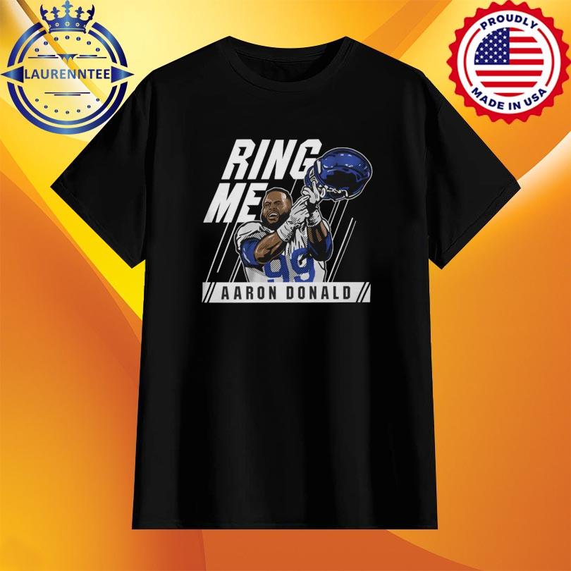 Aaron Donald Ring Me 2022 New Shirt, hoodie, sweater, long sleeve and tank  top