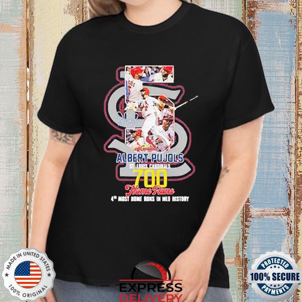 St. Louis Cardinals Albert Pujols 4th all-time leader 700th home run shirt,  hoodie, sweater and v-neck t-shirt