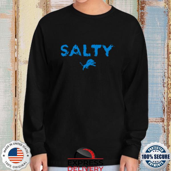 Detroit Lions Salty shirt, hoodie, sweatshirt and tank top