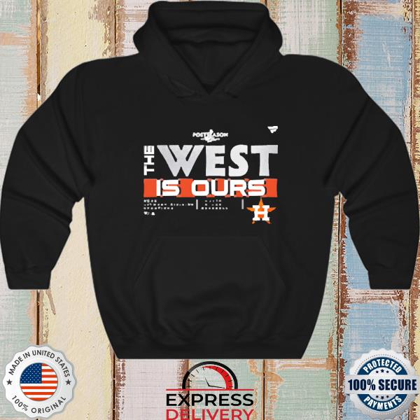 Houston Astros Fanatics Branded 2022 AL The West Is Ours Division Champions  Locker Room Shirt, hoodie, sweater, long sleeve and tank top