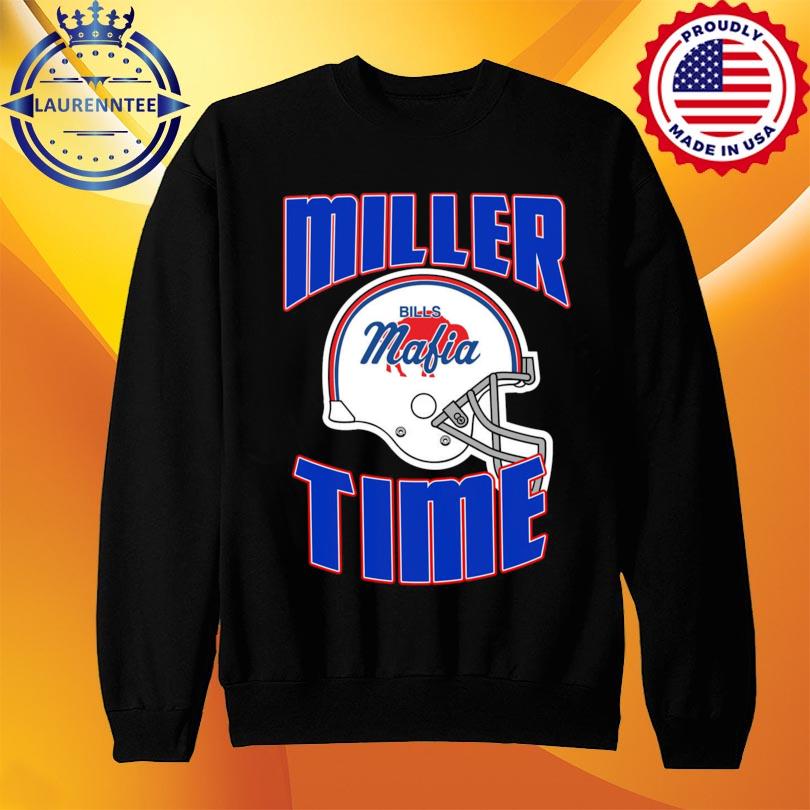 Bills mafia helmet von miller miller time buffalo bills Shirt