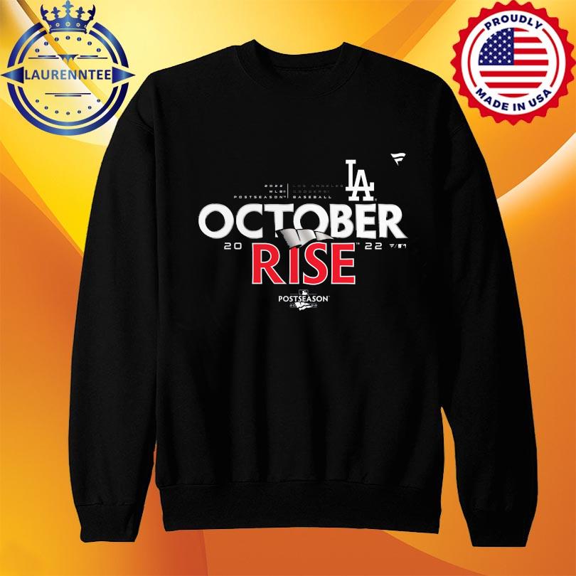 Official Los angeles dodgers october 2022 rise postseason shirt, hoodie,  sweater, long sleeve and tank top