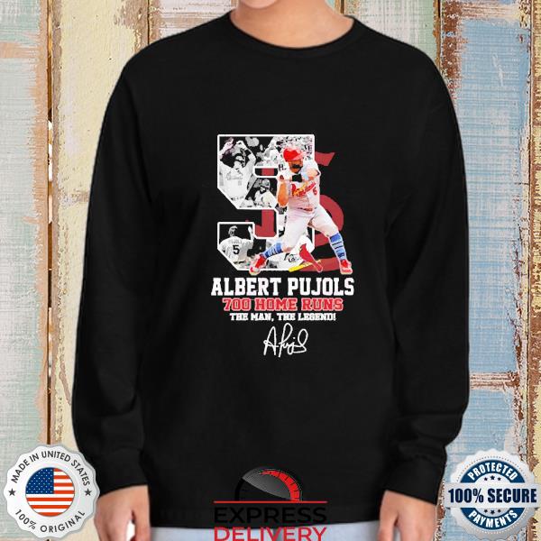 5 Albert Pujols St. Louis Cardinals 700 Home Runs The Man The Legend  Signature 2022 Shirt, hoodie, sweater, long sleeve and tank top
