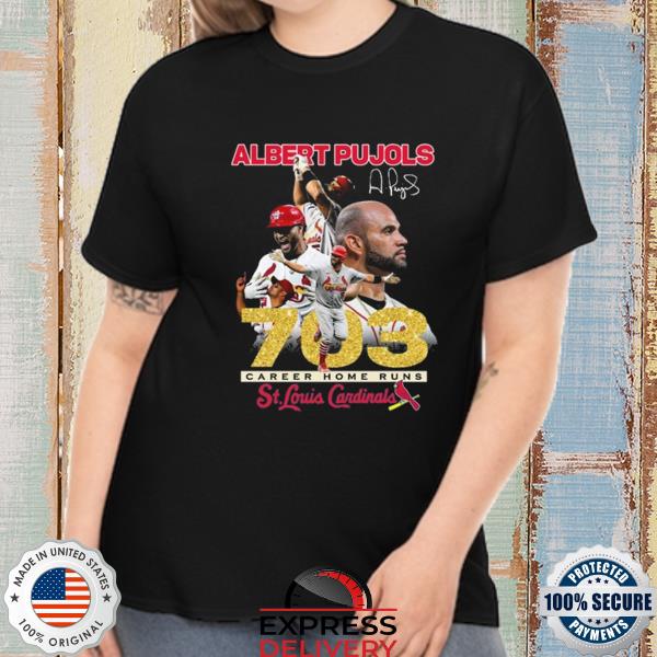 Albert Pujols St. Louis Cardinals 703 greatest of all time signature shirt,  hoodie, sweater, long sleeve and tank top