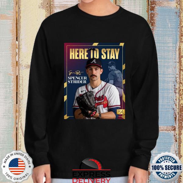 Atlanta Braves Spencer Strider Here To Stay Signature Shirt - High