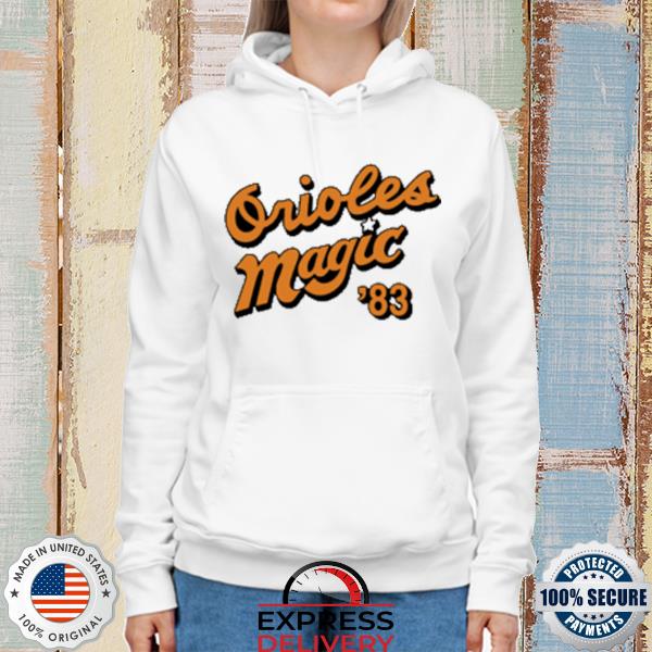 Design baltimore Orioles Magic T Shirt, hoodie, sweater, long sleeve and  tank top