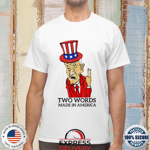 Biden quote let me start with two words america shirt