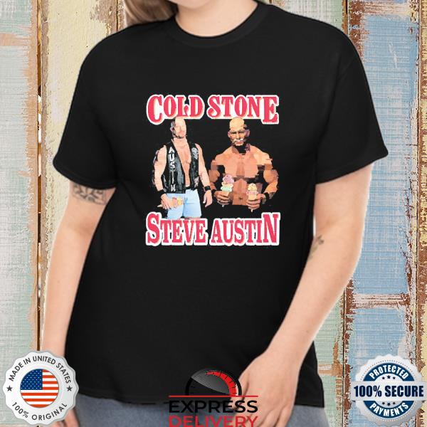 Cold Wrestler Cold Stone Steve Austin Shirt