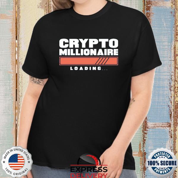 Crypto millionaire loading shirt