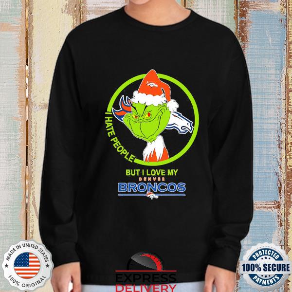 Denver Broncos NFL Christmas Grinch I Hate People But I Love My Favorite  Football Team Christmas Sweater, hoodie, sweater, long sleeve and tank top