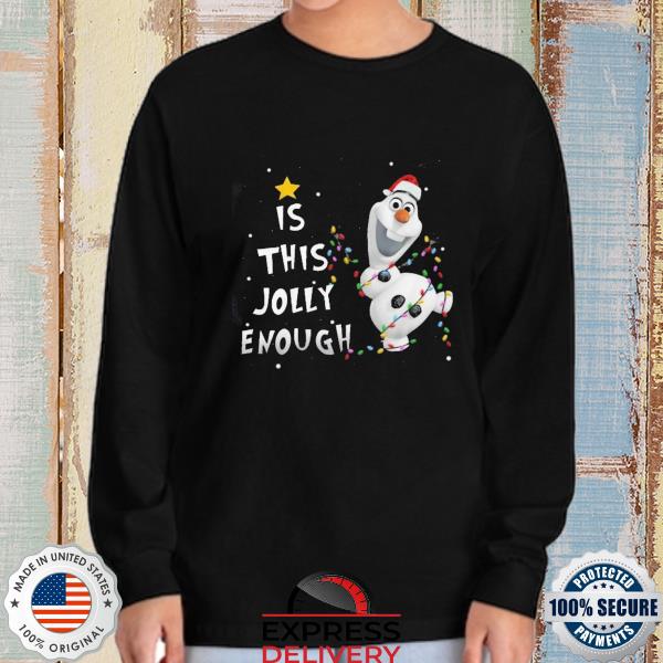 factor Spuug uit Opnemen Disney frozen olaf is this jolly enough olaf Christmas 2022 sweater,  hoodie, sweater, long sleeve and tank top