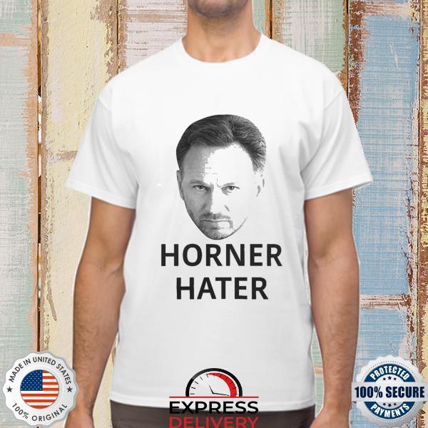 Funny I am a harDcore christian horner hater 2022 shirt