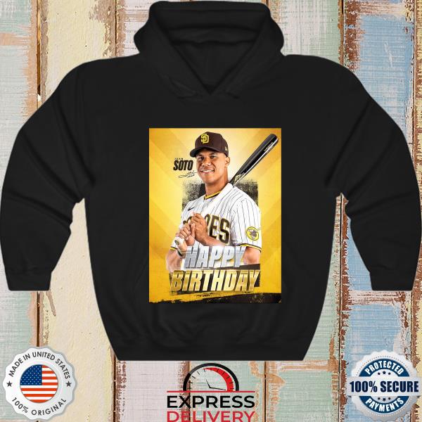 Happy birthday juan soto san diego padres shirt, hoodie, sweater