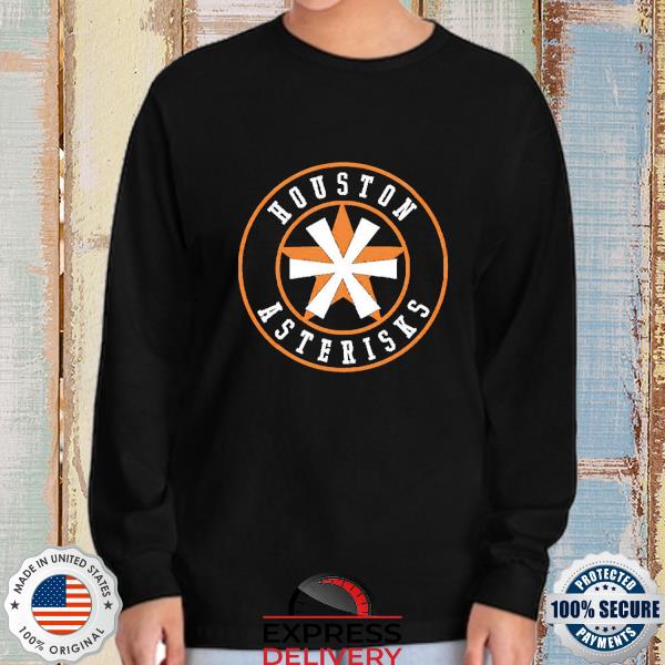 Houston asterisks shirt, hoodie, sweater, long sleeve and tank top