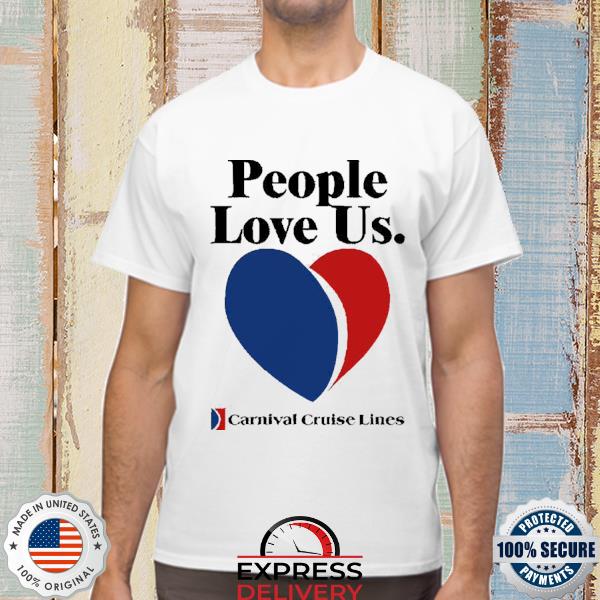 Joe Alwyn People Love Us Carnival Cruise Lines Shirt