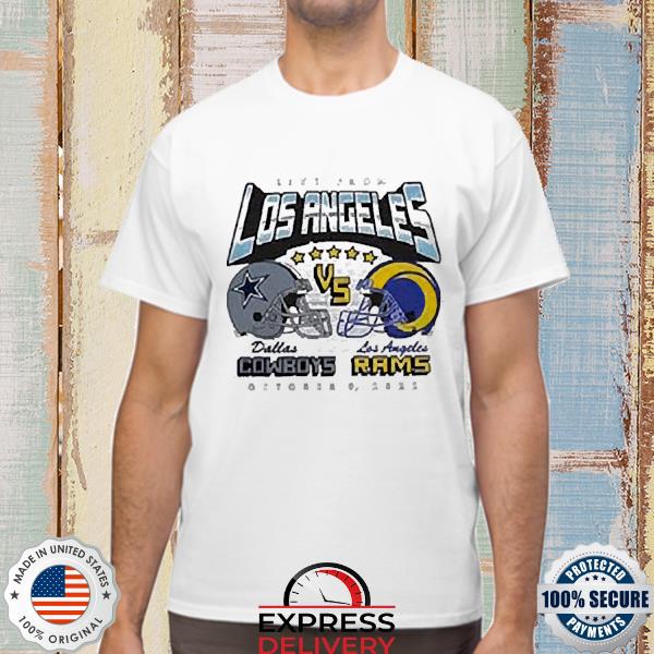 Live from Los Angeles Dallas Cowboys Vs Los Angeles Rams october 9 2022  shirt, hoodie, sweater, long sleeve and tank top