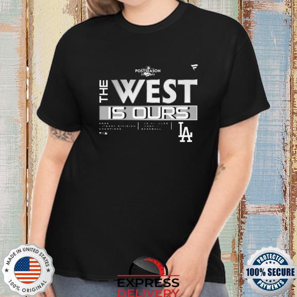 Los Angeles Dodgers Postseason 2022 The West is ours shirt, hoodie,  sweater, long sleeve and tank top