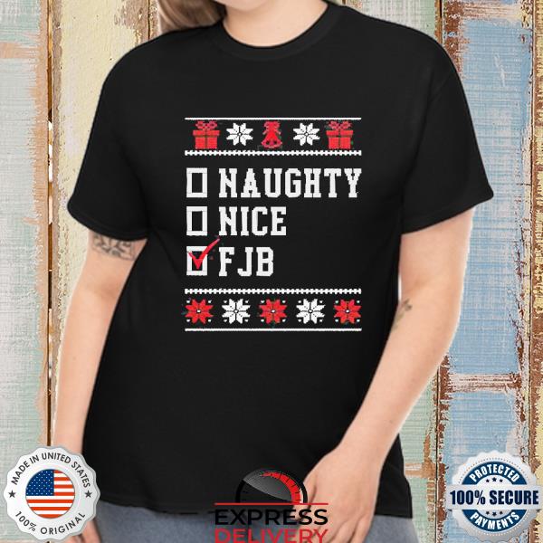 Naughty nice fjb ugly christmas 2022 shirt