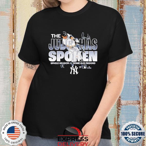 New York Yankees The Judge Has Spoken Shirt, hoodie, sweater, long sleeve  and tank top