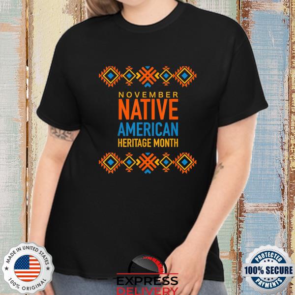 November native american heritage month shirt