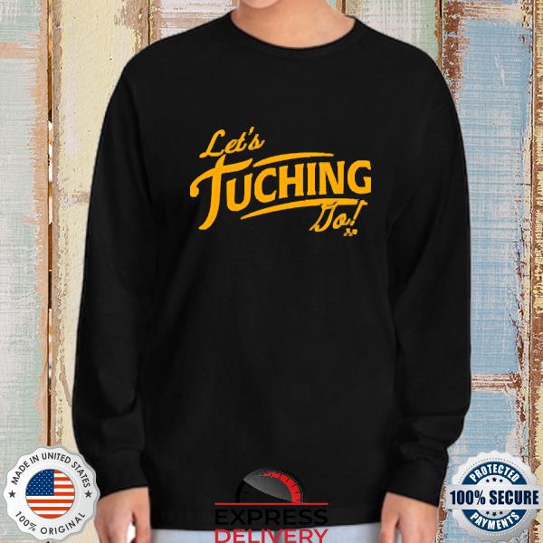 Alex Tuch let's tuching go 2022 T-shirt, hoodie, sweater, long sleeve and  tank top