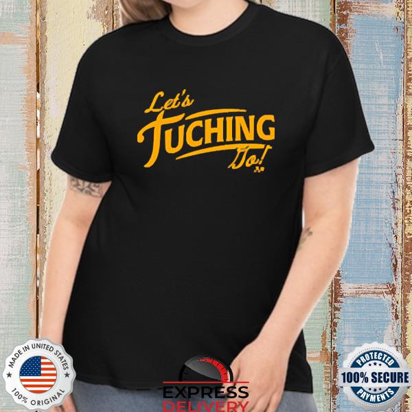Official Alex Tuch Let's Tuching Go Buffalo Shirt