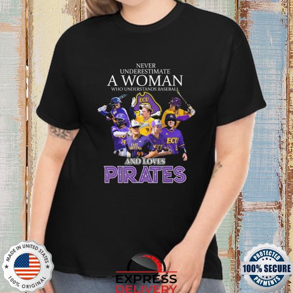 Never underestimate a woman who understands baseball and loves Pittsburghs  shirt, hoodie, sweater and long sleeve