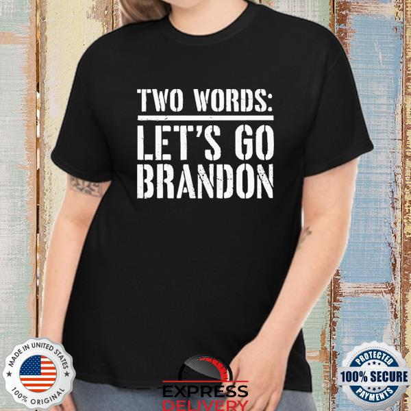Official Two Words LGB Let’s Go Brandon Shirt