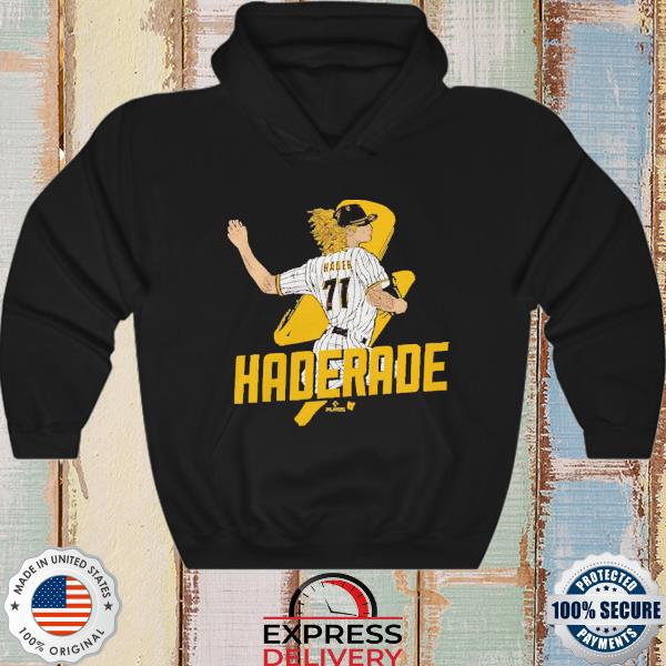 Josh Hader San Diego Padres Haderade San Diego shirt, hoodie, sweater, long  sleeve and tank top