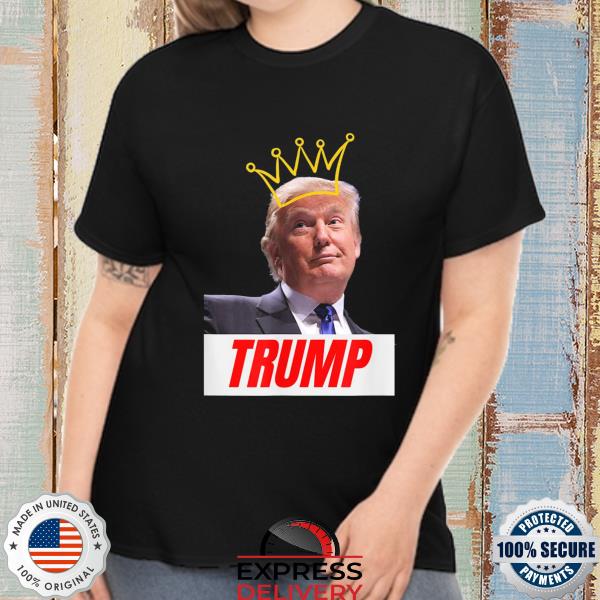 President Donald Trump with crown letter box shirt