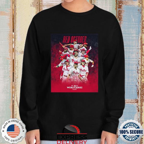 Phillies Red October 2022 World Series shirt, hoodie, sweater, long sleeve  and tank top