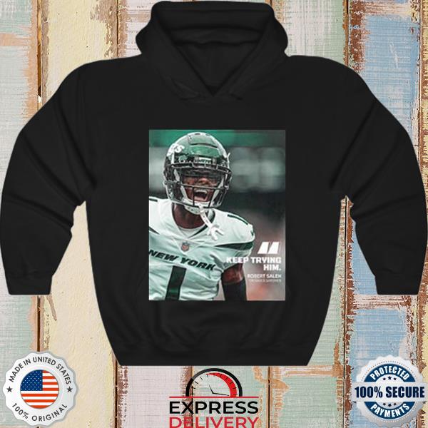 Robert saleh new york jets 2022 nfl keep trying him style shirt, hoodie,  sweater, long sleeve and tank top