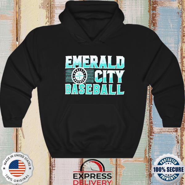 Seattle Mariners Emerald City Baseball T-Shirt, hoodie, sweater, long  sleeve and tank top