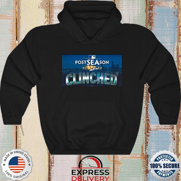Seattle Mariners Clinched 2022 Postseason shirt, hoodie, sweater, long  sleeve and tank top