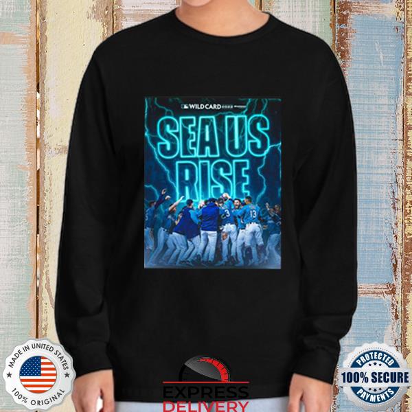 Seattle Mariners Wildcard Sea Us Rise 2022 T-shirt, hoodie, sweater, long  sleeve and tank top