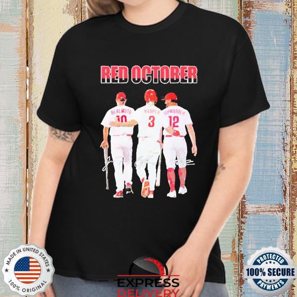 The Red October Phillies Bryce Harper J. T. Realmuto And Kyle Schwarber 2022 Signatures Shirt