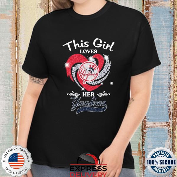 This girl loves her new york yankees heart shirt, hoodie, sweater, long  sleeve and tank top