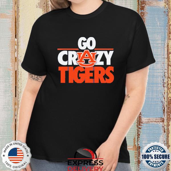 Auburn Tigers Go Crazy Tigers New Shirt