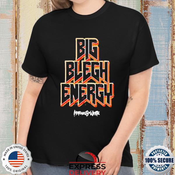 Big Blegh Energy Shirt